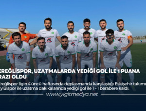 EREĞLİSPOR, UZATMALARDA YEDİĞİ GOL İLE 1 PUANA RAZI OLDU