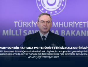 MSB: “SON BİR HAFTADA 198 TERÖRİST ETKİSİZ HALE GETİRİLDİ”