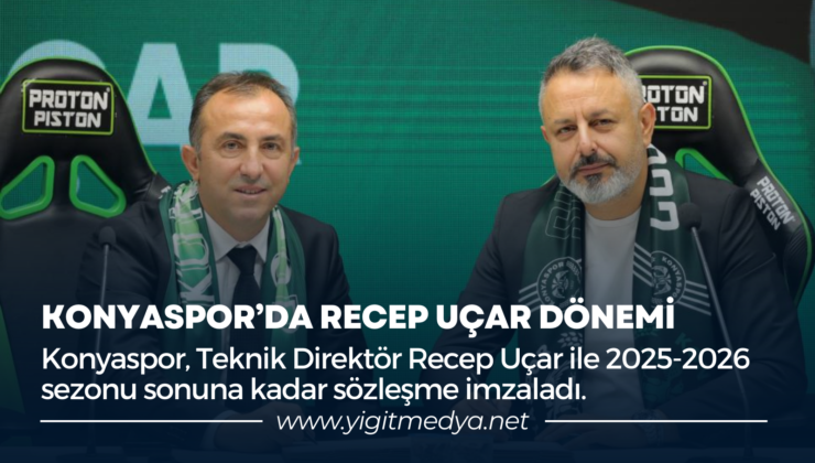 KONYASPOR’DA RECEP UÇAR DÖNEMİ