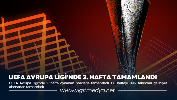 UEFA AVRUPA LİGİ’NDE 2. HAFTA TAMAMLANDI