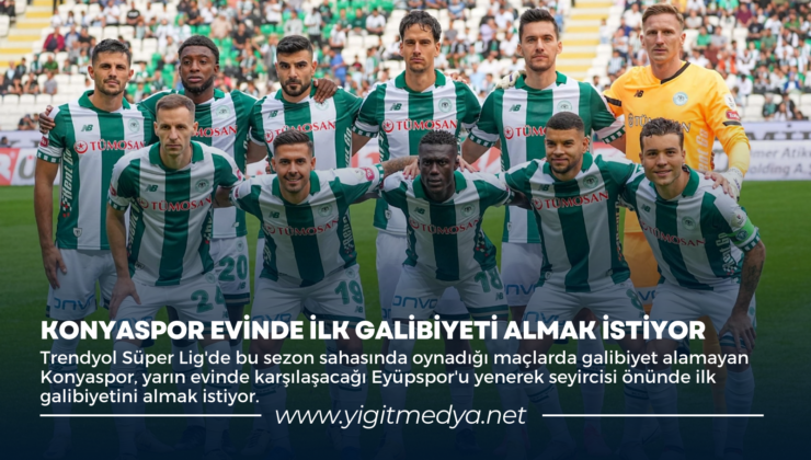 KONYASPOR EVİNDE İLK GALİBİYETİ ALMAK İSTİYOR