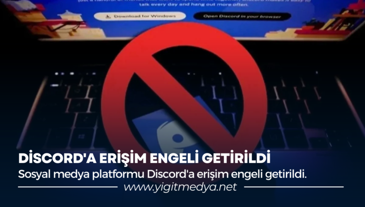 DİSCORD’A ERİŞİM ENGELİ GETİRİLDİ