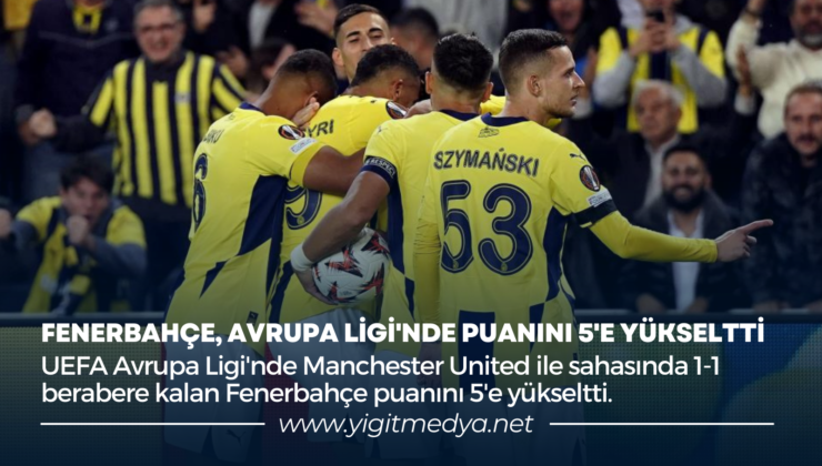 FENERBAHÇE, AVRUPA LİGİ’NDE PUANINI 5’E YÜKSELTTİ