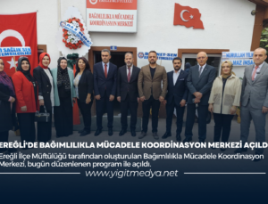 EREĞLİ‘DE BAĞIMLILIKLA MÜCADELE KOORDİNASYON MERKEZİ AÇILDI