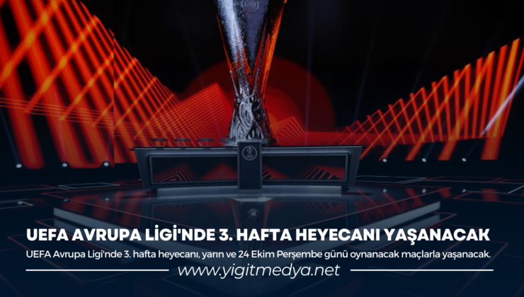 UEFA AVRUPA LİGİ’NDE 3. HAFTA HEYECANI YAŞANACAK