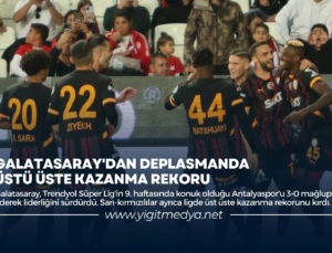 GALATASARAY’DAN DEPLASMANDA ÜST ÜSTE KAZANMA REKORU