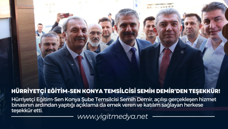 HÜRRİYETÇİ EĞİTİM-SEN KONYA TEMSİLCİSİ SEMİH DEMİR’DEN TEŞEKKÜR