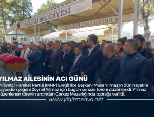 YILMAZ AİLESİNİN ACI GÜNÜ