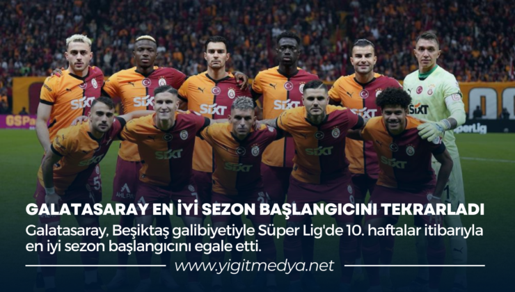 GALATASARAY EN İYİ SEZON BAŞLANGICINI TEKRARLADI