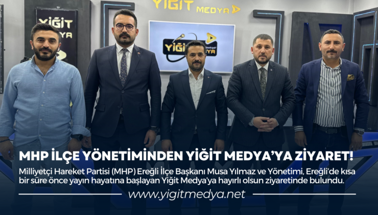 MHP İLÇE YÖNETİMİNDEN YİĞİT MEDYA’YA ZİYARET!