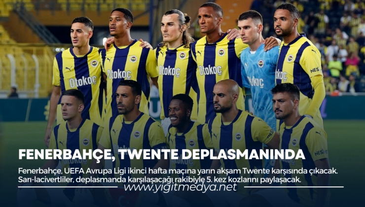 FENERBAHÇE, TWENTE DEPLASMANINDA