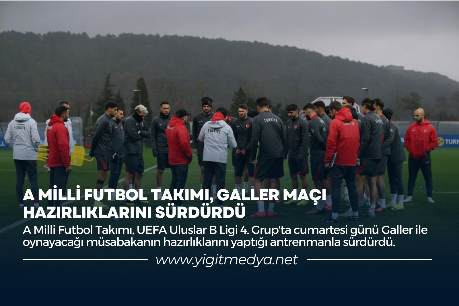 A MİLLİ FUTBOL TAKIMI, GALLER MAÇI HAZIRLIKLARINI SÜRDÜRDÜ