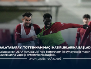 GALATASARAY, TOTTENHAM MAÇI HAZIRLIKLARINA BAŞLADI