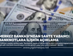 MERKEZ BANKASI’NDAN SAHTE YABANCI BANKNOTLARA İLİŞKİN AÇIKLAMA