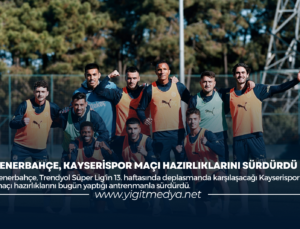 FENERBAHÇE, KAYSERİSPOR MAÇI HAZIRLIKLARINI SÜRDÜRDÜ