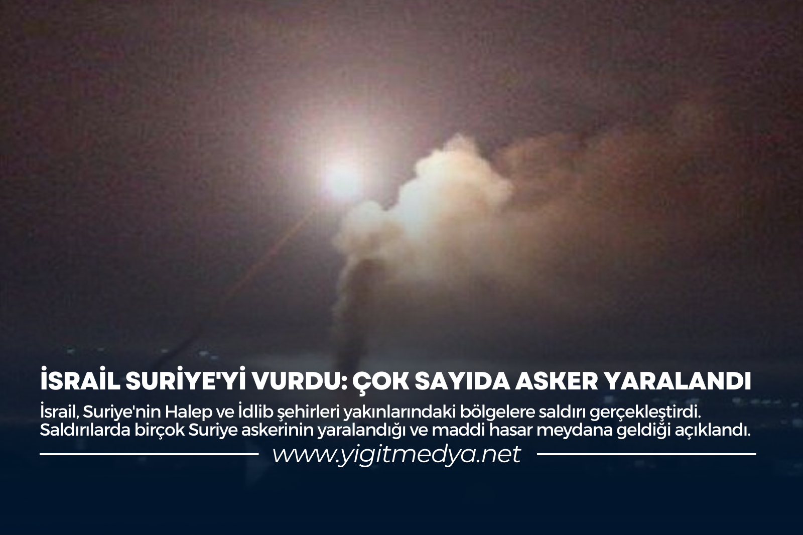 İSRAİL SURİYE’Yİ VURDU: ÇOK SAYIDA ASKER YARALANDI