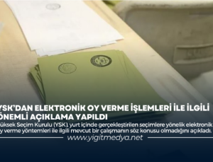 YSK’DAN ELEKTRONİK OY VERME İŞLEMLERİ İLE İLGİLİ ÖNEMLİ AÇIKLAMA YAPILDI