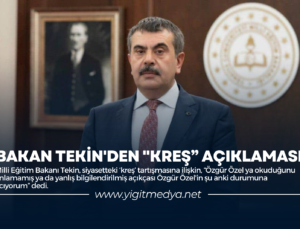 BAKAN TEKİN’DEN “KREŞ” AÇIKLAMASI