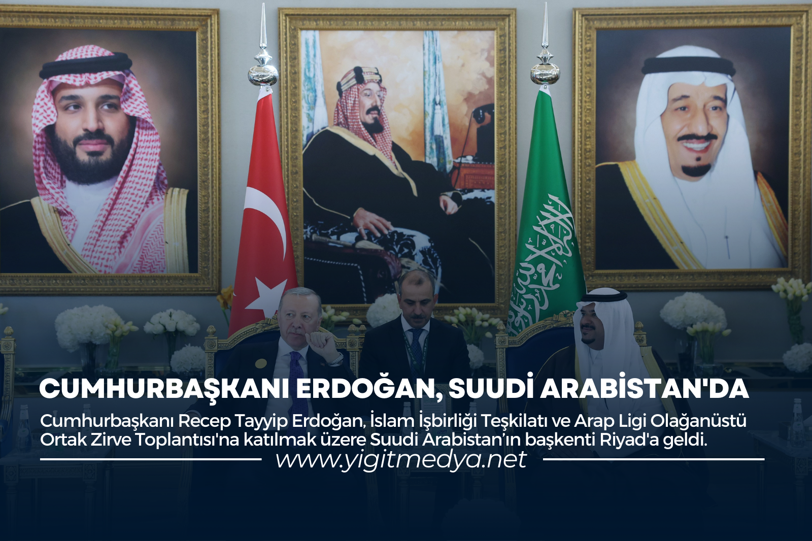 CUMHURBAŞKANI ERDOĞAN, SUUDİ ARABİSTAN’DA