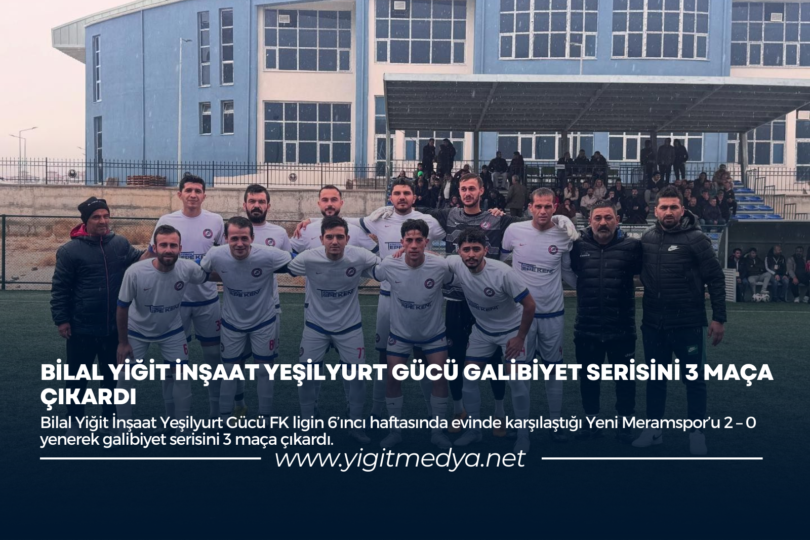 BİLAL YİĞİT İNŞAAT YEŞİLYURT GÜCÜ GALİBİYET SERİSİNİ 3 MAÇA ÇIKARDI