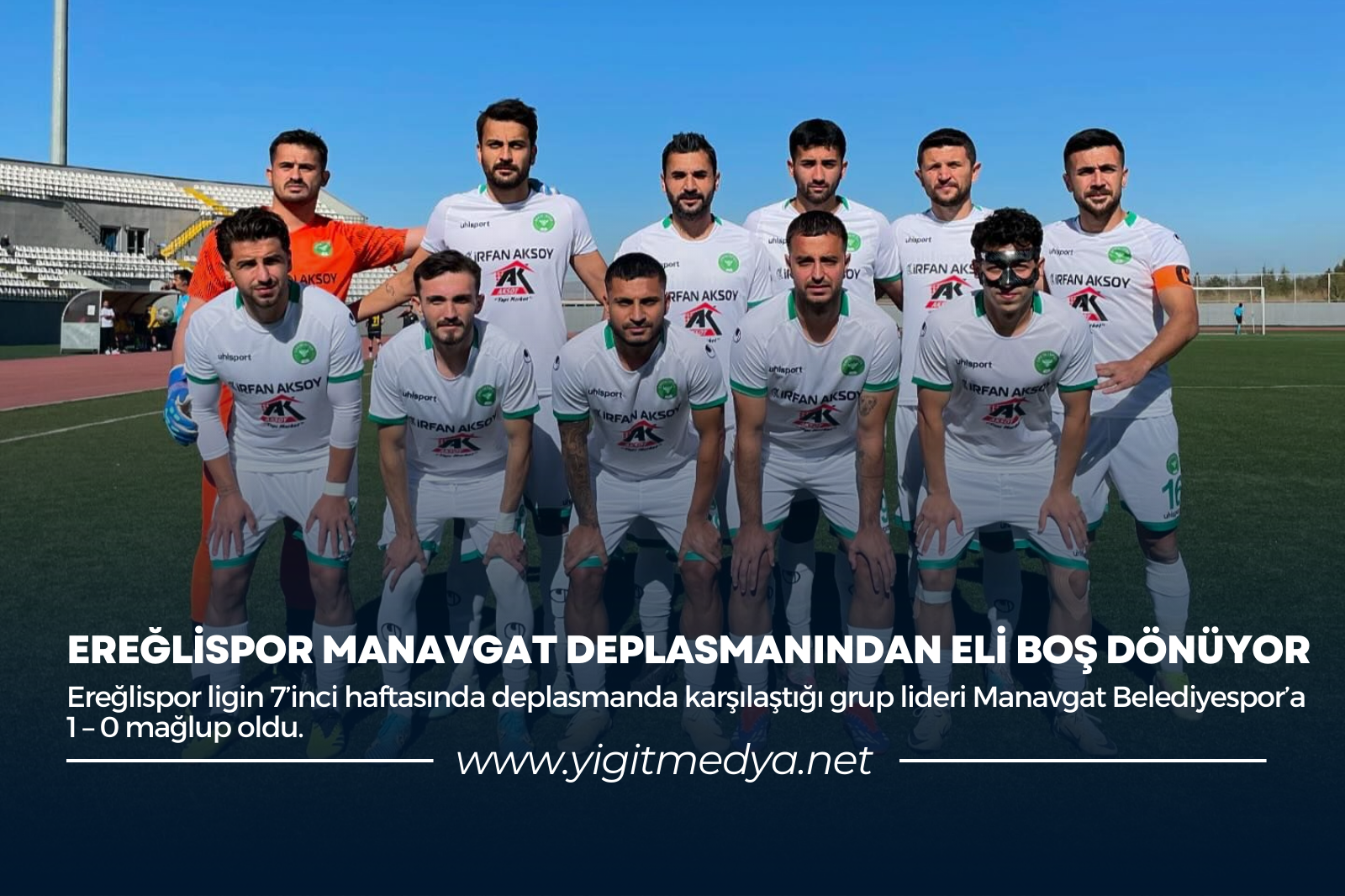 EREĞLİSPOR MANAVGAT DEPLASMANINDAN ELİ BOŞ DÖNÜYOR