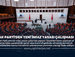 AK PARTİ’DEN YENİ İNFAZ YASASI ÇALIŞMASI