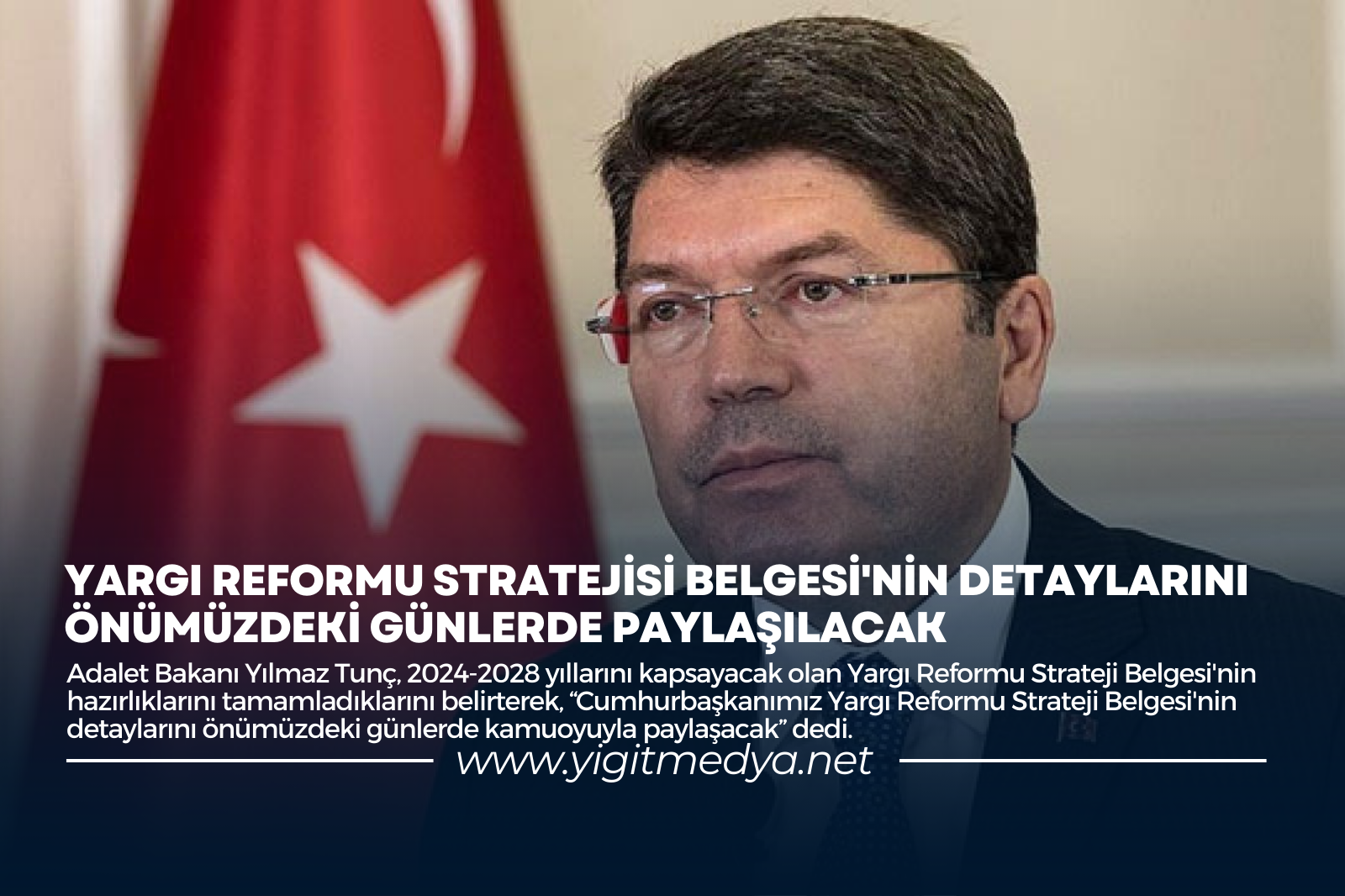 YARGI REFORMU STRATEJİSİ BELGESİ’NİN DETAYLARINI ÖNÜMÜZDEKİ GÜNLERDE PAYLAŞILACAK