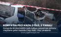 KONYA’DA FECİ KAZA: 2 ÖLÜ, 3 YARALI