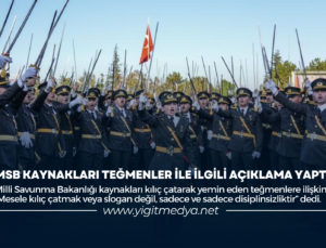 MSB KAYNAKLARI TEĞMENLER İLE İLGİLİ AÇIKLAMA YAPTI