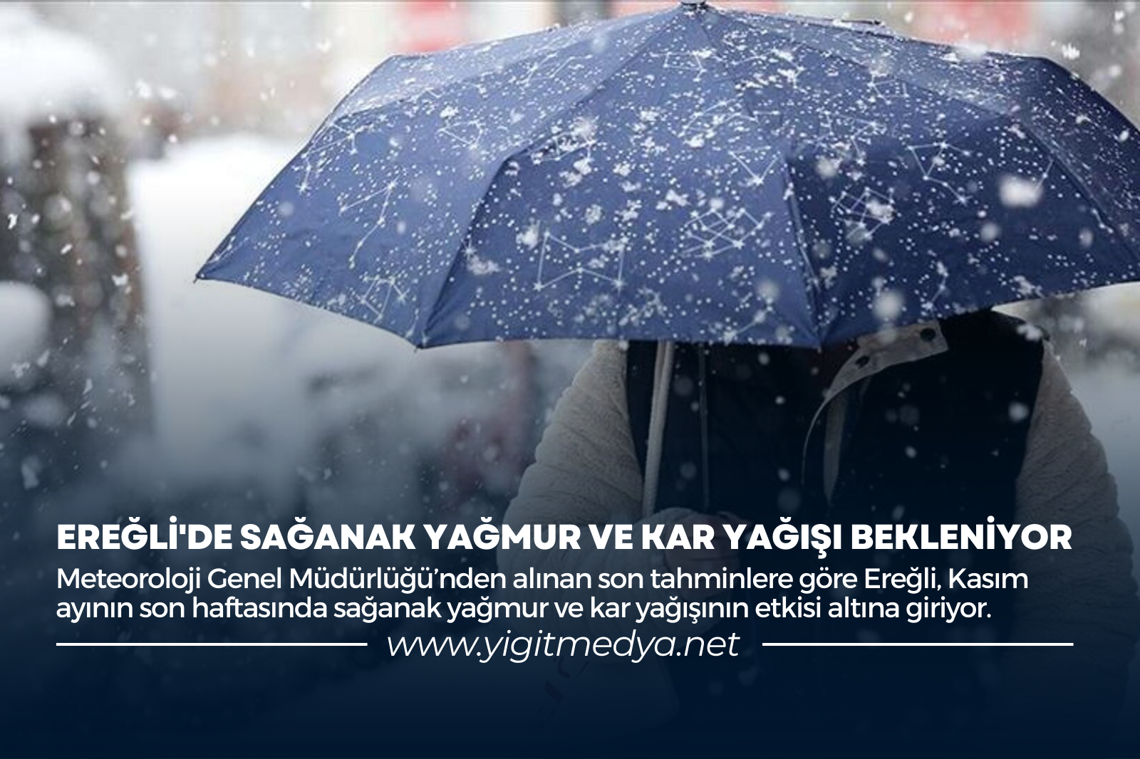 EREĞLİ’DE SAĞANAK YAĞMUR VE KAR YAĞIŞI BEKLENİYOR