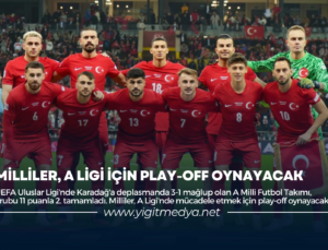 MİLLİLER, A LİGİ İÇİN PLAY-OFF OYNAYACAK