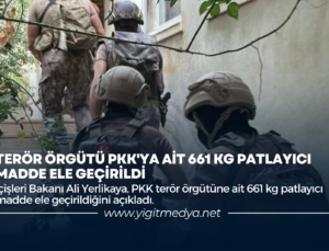 TERÖR ÖRGÜTÜ PKK’YA AİT 661 KG PATLAYICI MADDE ELE GEÇİRİLDİ