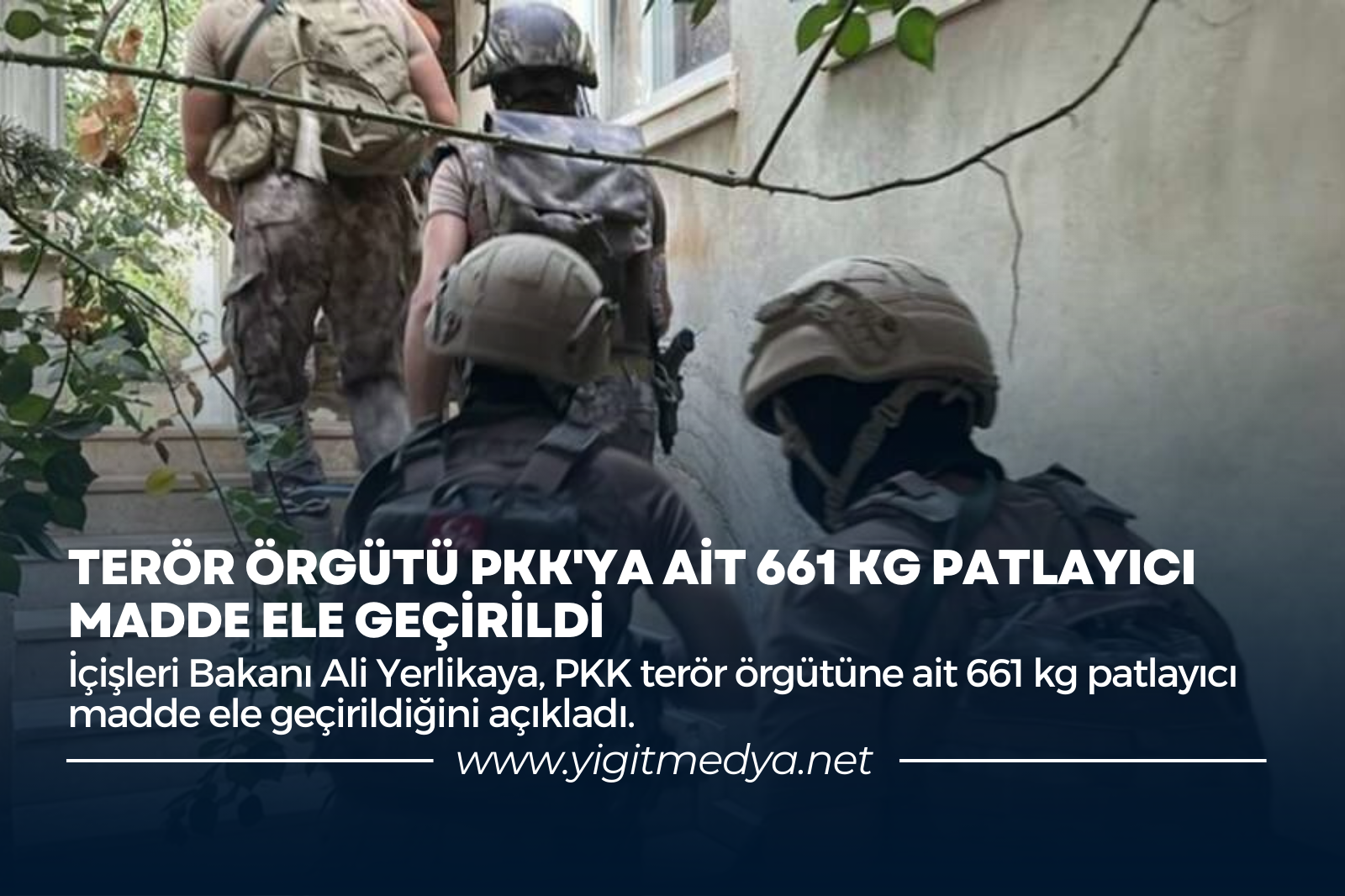 TERÖR ÖRGÜTÜ PKK’YA AİT 661 KG PATLAYICI MADDE ELE GEÇİRİLDİ