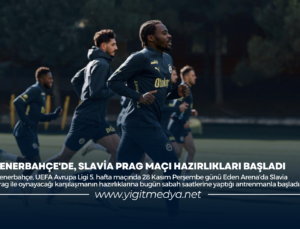 FENERBAHÇE, SLAVİA PRAG MAÇI HAZIRLIKLARINA BAŞLADI