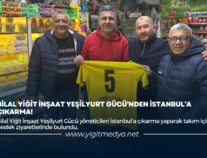 BİLAL YİĞİT İNŞAAT YEŞİLYURT GÜCÜ’NDEN İSTANBUL’A ÇIKARMA!