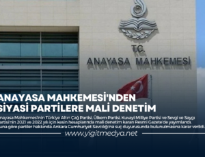 ANAYASA MAHKEMESİ’NDEN SİYASİ PARTİLERE MALİ DENETİM