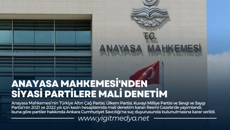 ANAYASA MAHKEMESİ’NDEN SİYASİ PARTİLERE MALİ DENETİM