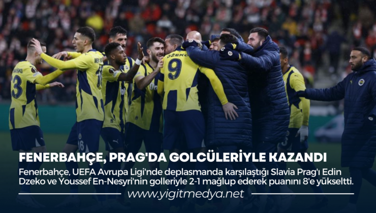 FENERBAHÇE, PRAG’DA GOLCÜLERİYLE KAZANDI