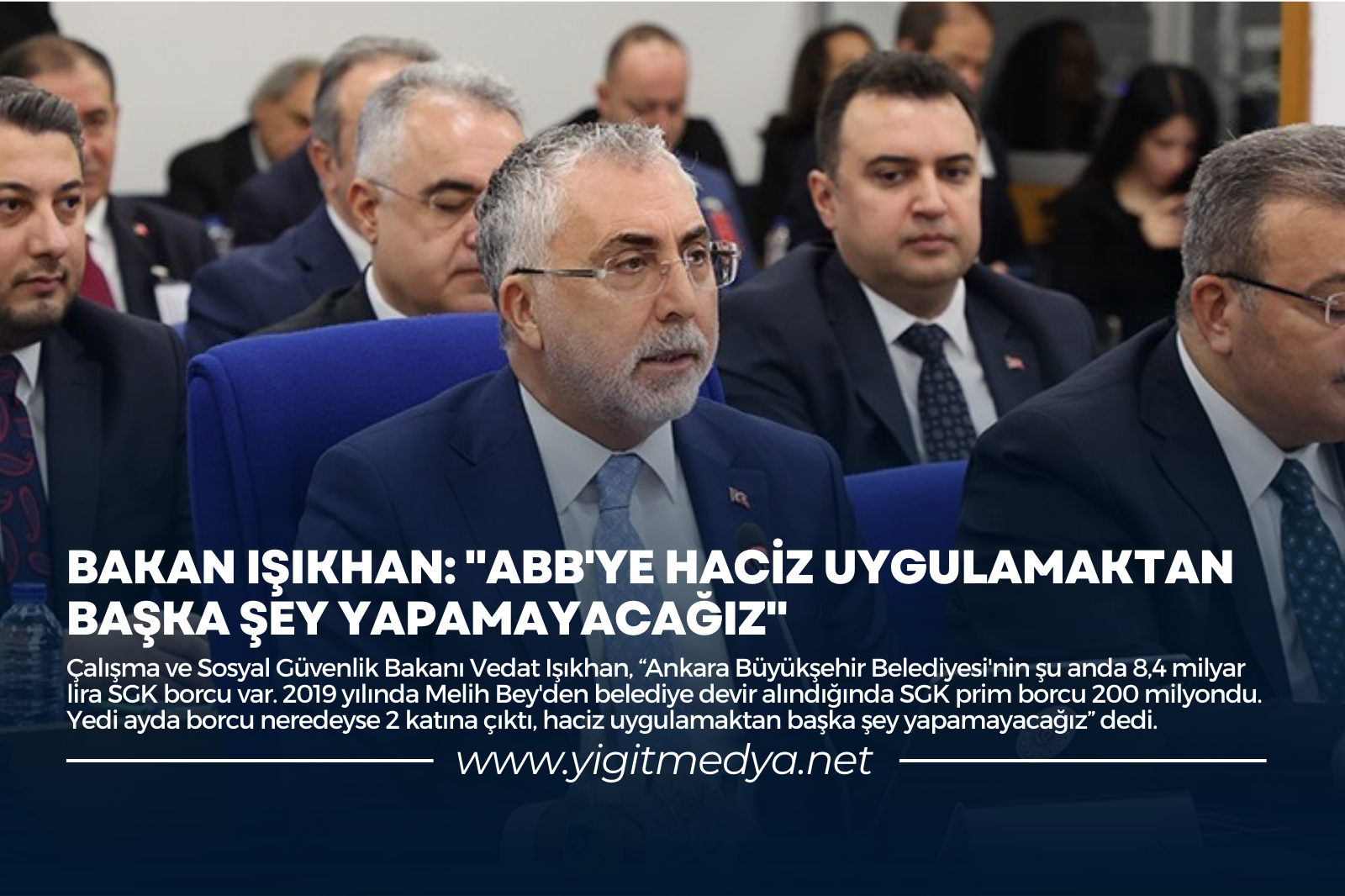 BAKAN IŞIKHAN: “ABB’YE HACİZ UYGULAMAKTAN BAŞKA ŞEY YAPAMAYACAĞIZ”