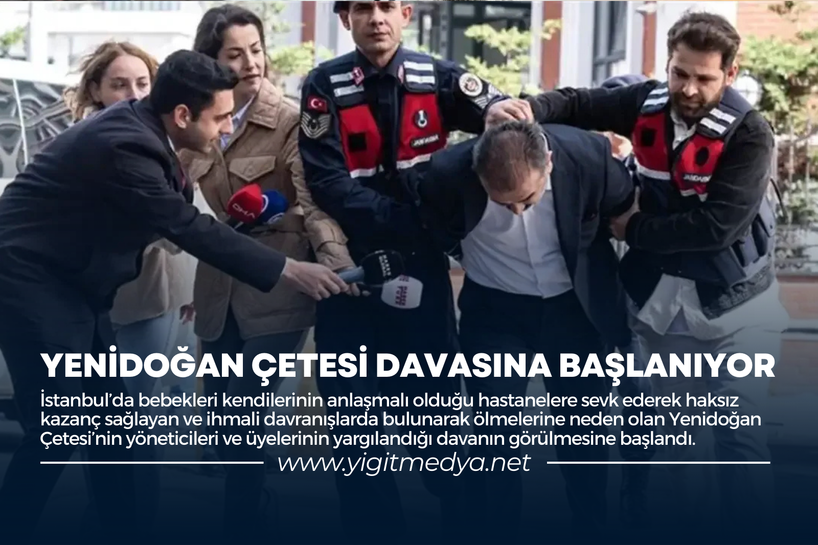 YENİDOĞAN ÇETESİ DAVASINA BAŞLANIYOR