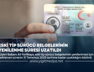 ESKİ TİP SÜRÜCÜ BELGELERİNİN YENİLENME SÜRESİ UZATILDI