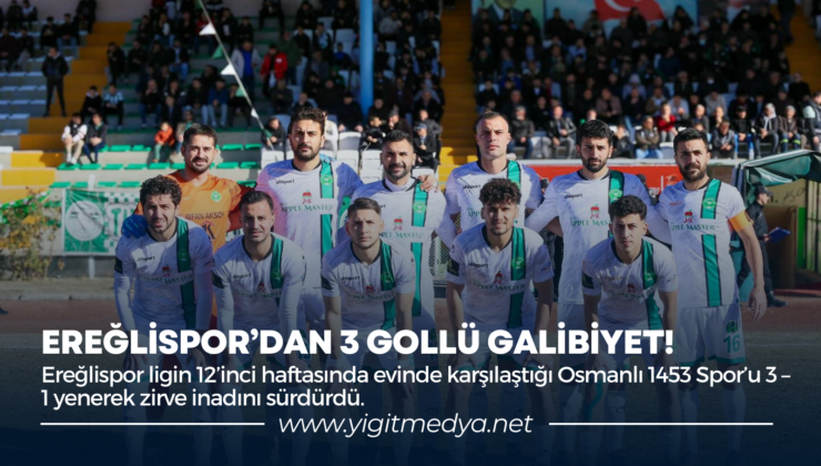 EREĞLİSPOR’DAN 3 GOLLÜ GALİBİYET!