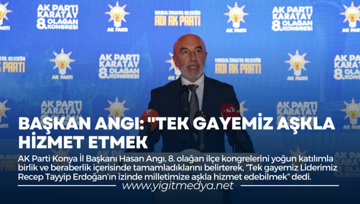 BAŞKAN ANGI: “TEK GAYEMİZ AŞKLA HİZMET ETMEK”