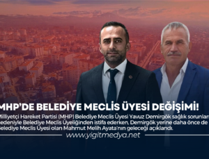 MHP’DE BELEDİYE MECLİS ÜYESİ DEĞİŞİMİ!