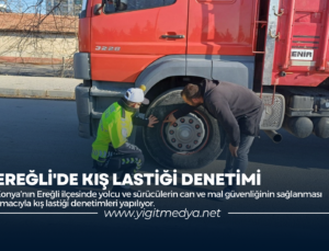 EREĞLİ’DE KIŞ LASTİĞİ DENETİMİ