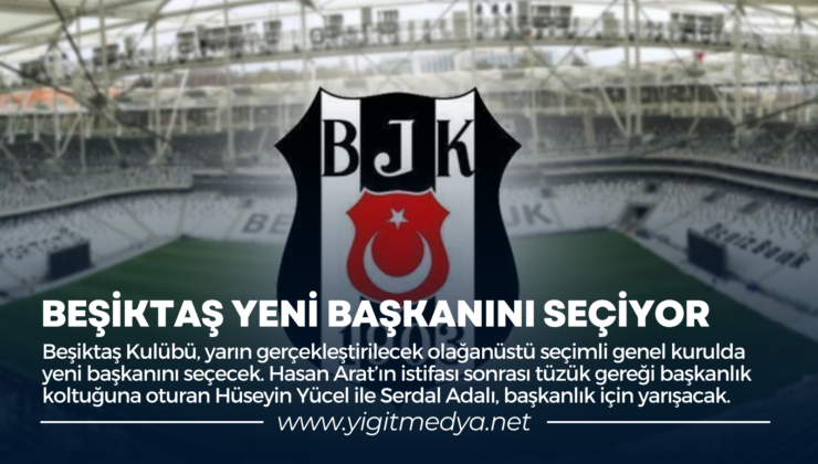 BEŞİKTAŞ YENİ BAŞKANINI SEÇİYOR