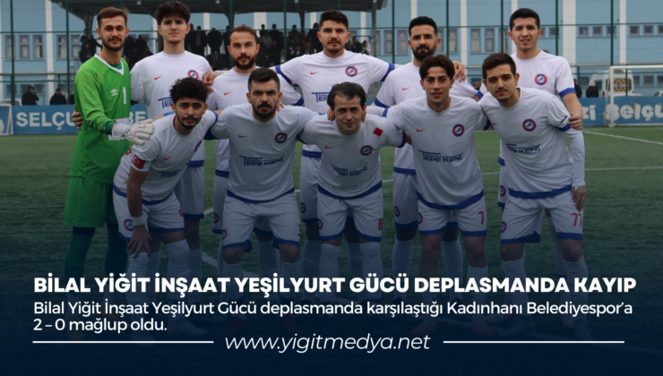 BİLAL YİĞİT İNŞAAT YEŞİLYURT GÜCÜ DEPLASMANDA KAYIP