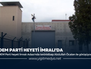 DEM PARTİ HEYETİ İMRALI’DA