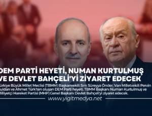 DEM PARTİ HEYETİ, NUMAN KURTULMUŞ VE DEVLET BAHÇELİ’Yİ ZİYARET EDECEK