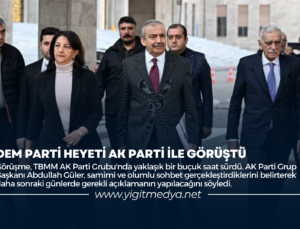 DEM PARTİ HEYETİ AK PARTİ İLE GÖRÜŞTÜ